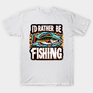 I'd rather be fishing Funny Quote Hilarious Sayings Humor Gift T-Shirt